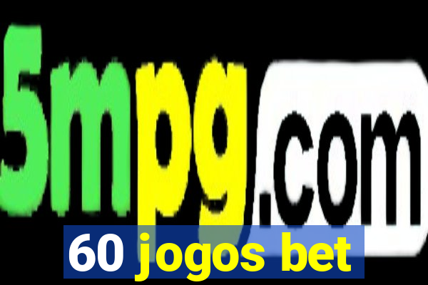 60 jogos bet