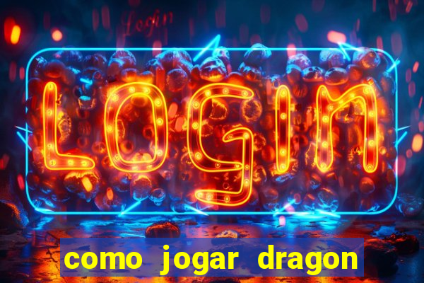 como jogar dragon tiger luck