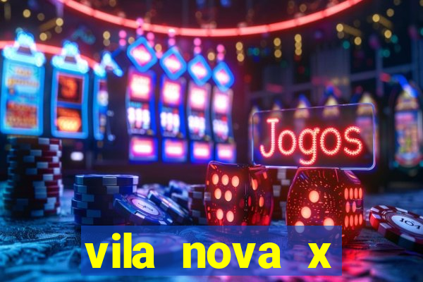 vila nova x novorizontino palpite