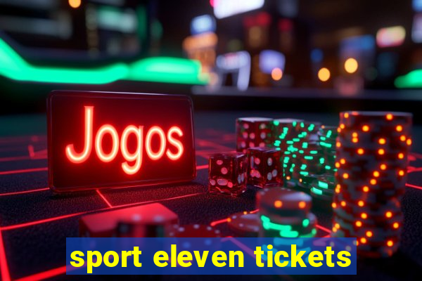 sport eleven tickets