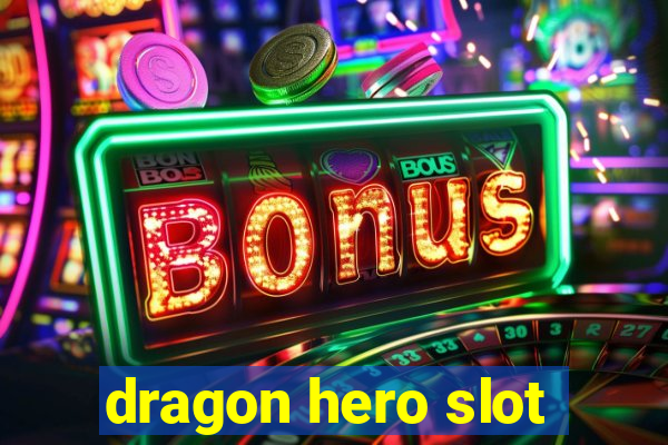 dragon hero slot