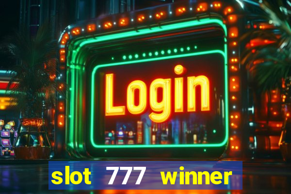 slot 777 winner como sacar