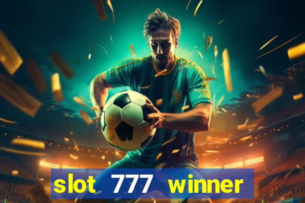 slot 777 winner como sacar