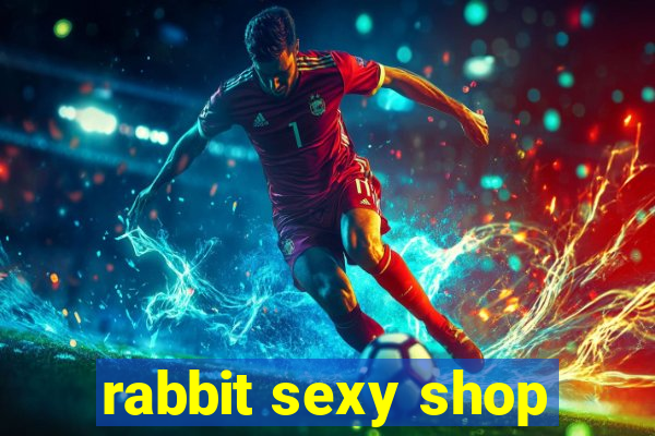 rabbit sexy shop