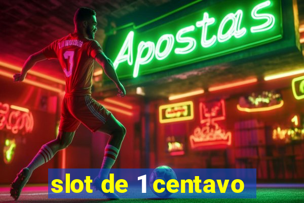 slot de 1 centavo