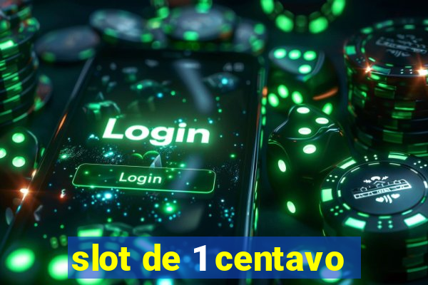 slot de 1 centavo