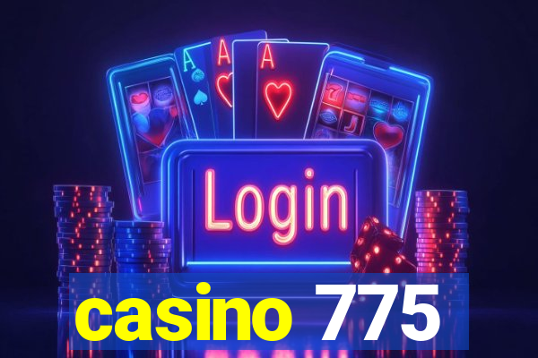 casino 775