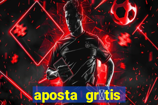 aposta gr谩tis bet365 5 reais