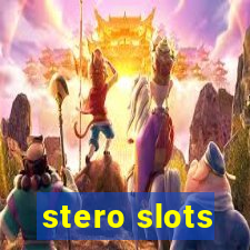 stero slots