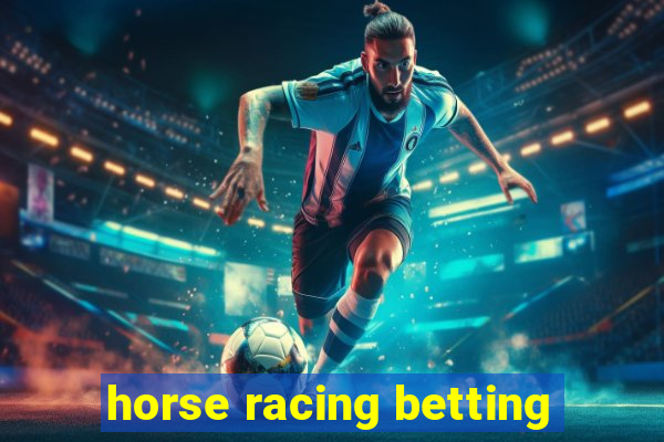 horse racing betting