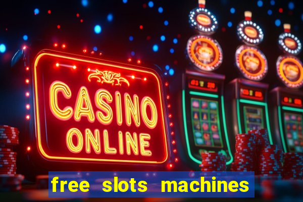 free slots machines with bonuses