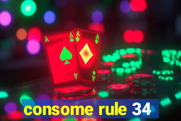 consome rule 34