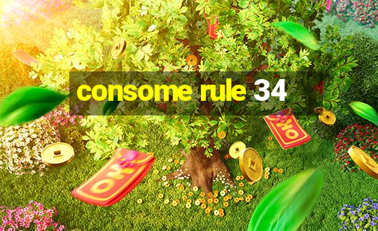 consome rule 34