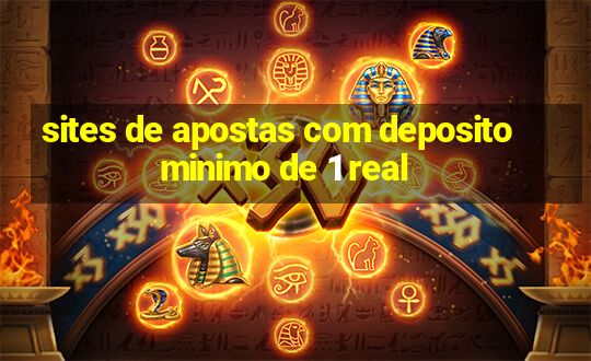 sites de apostas com deposito minimo de 1 real