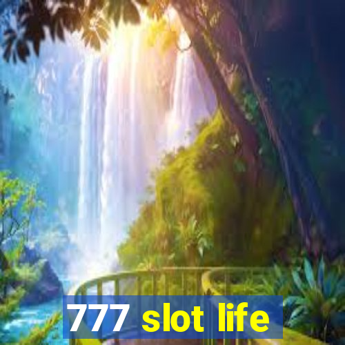 777 slot life