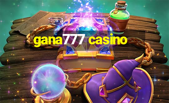 gana777 casino