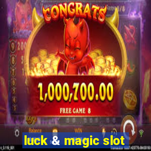 luck & magic slot