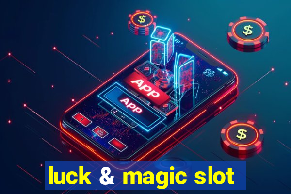 luck & magic slot