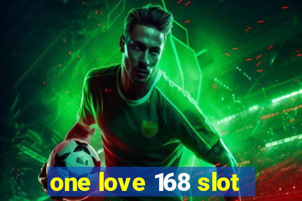 one love 168 slot