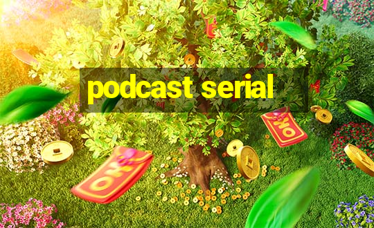 podcast serial