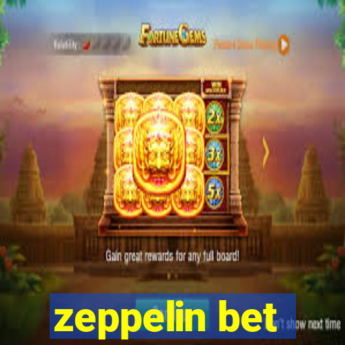 zeppelin bet