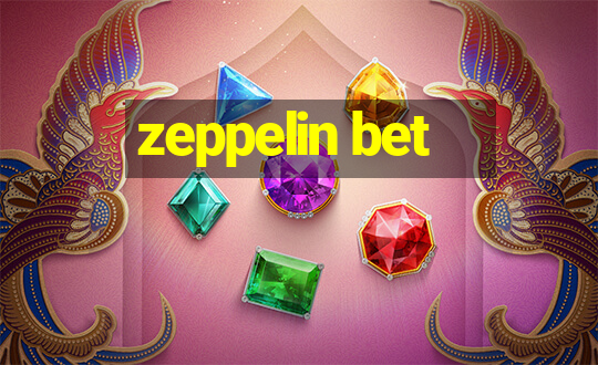 zeppelin bet