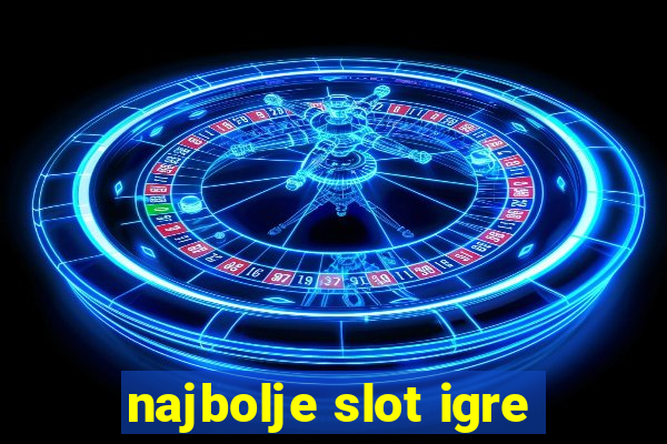 najbolje slot igre