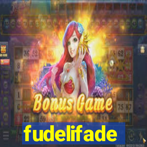 fudelifade