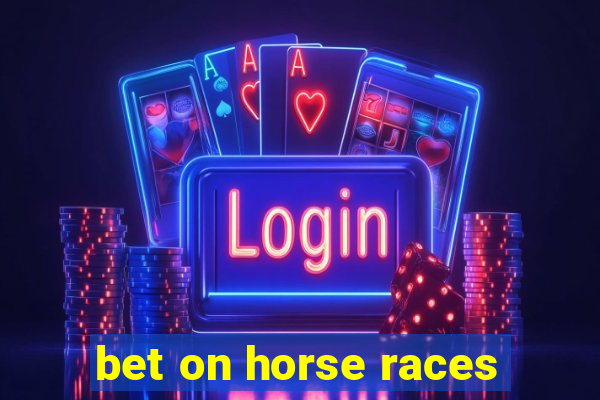 bet on horse races