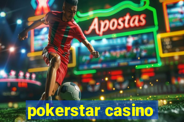 pokerstar casino