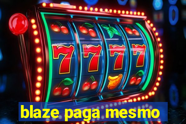 blaze paga mesmo