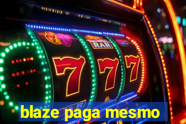 blaze paga mesmo