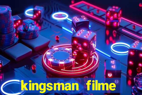 kingsman filme completo dublado superflix