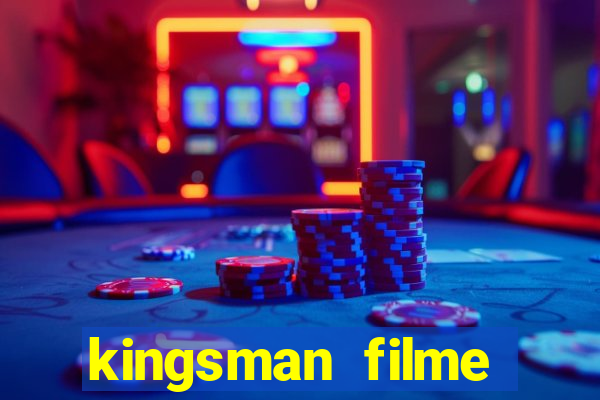 kingsman filme completo dublado superflix