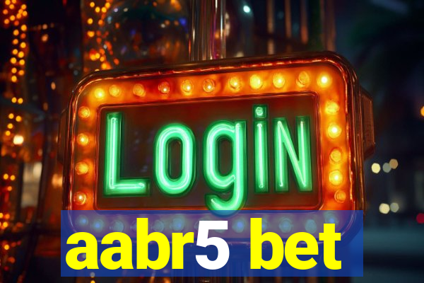 aabr5 bet