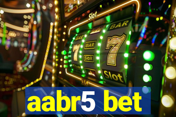 aabr5 bet