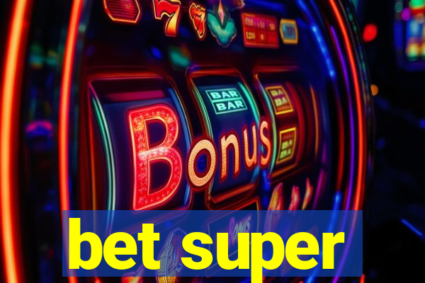 bet super