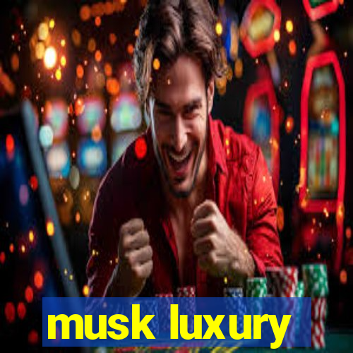 musk luxury