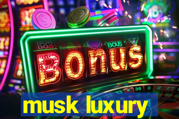 musk luxury