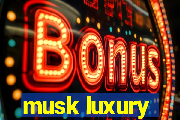 musk luxury