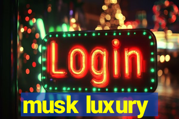 musk luxury