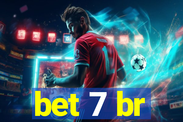 bet 7 br