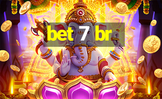 bet 7 br