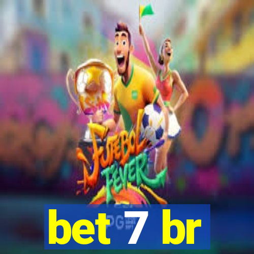 bet 7 br