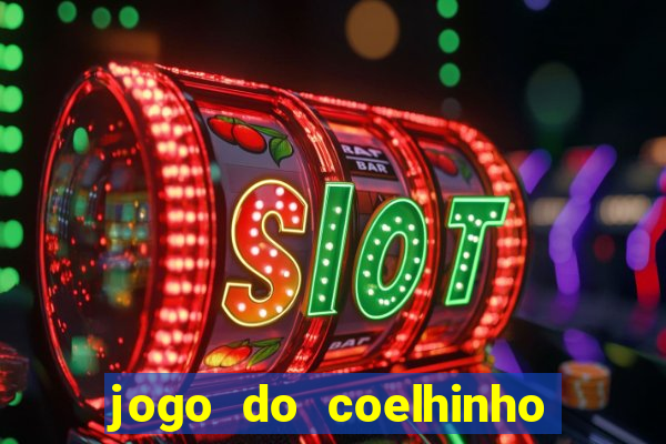 jogo do coelhinho para ganhar dinheiro