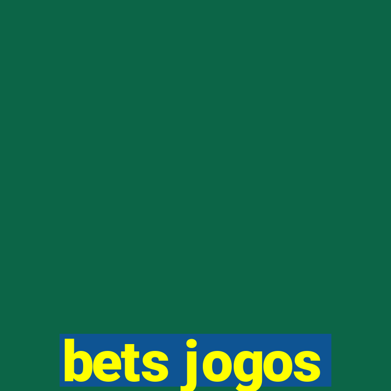 bets jogos