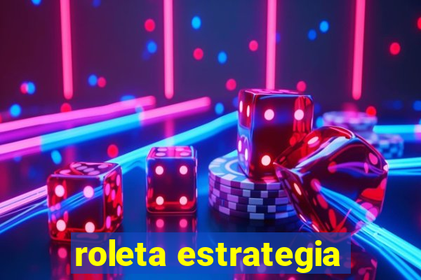 roleta estrategia