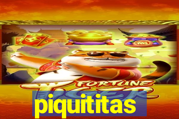 piquititas