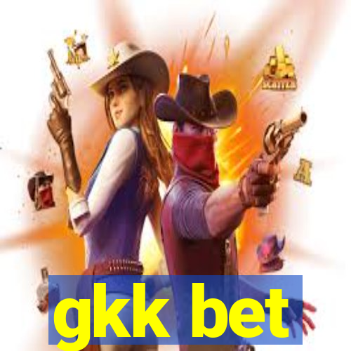 gkk bet