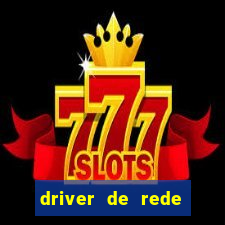 driver de rede windows 7 32 bits